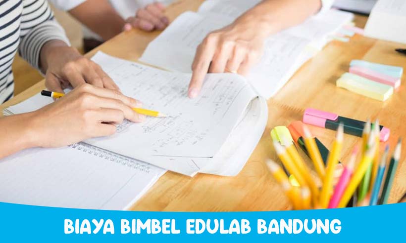 Biaya Bimbel Edulab Bandung, Jadwal, Program, dan Review