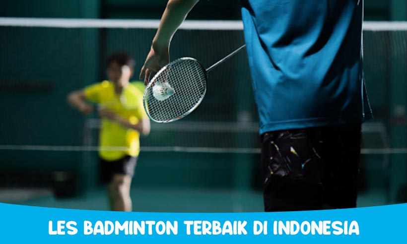 Les Badminton Terbaik di Indonesia