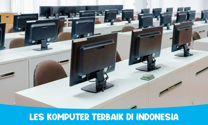 Les Komputer Terbaik di Indonesia dan Bersertifikat